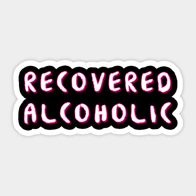Recovered Primary Purpose - Alcoholic Clean And Sober Sticker by RecoveryTees